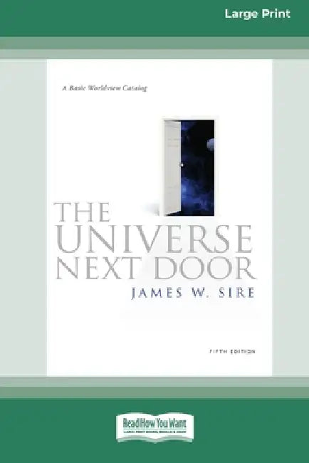 The Universe Next Door: 5th Edition [Standard Large Print 16 Pt Edition] by James W. Sire