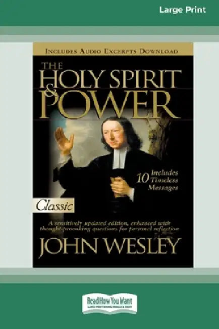 Holy Spirit and Power (16pt Large Print Edition) by John Wesley