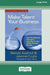 Make Talent Your Business: How Exceptional Managers Develop People While Getting Results (16pt Large Print Edition) by Wendy Axelrod, Jeannie Coyle