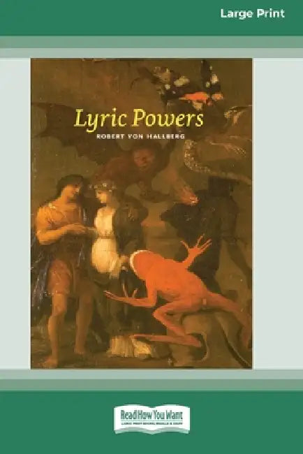 Lyric Powers (16pt Large Print Edition) by Robert Von Hallberg