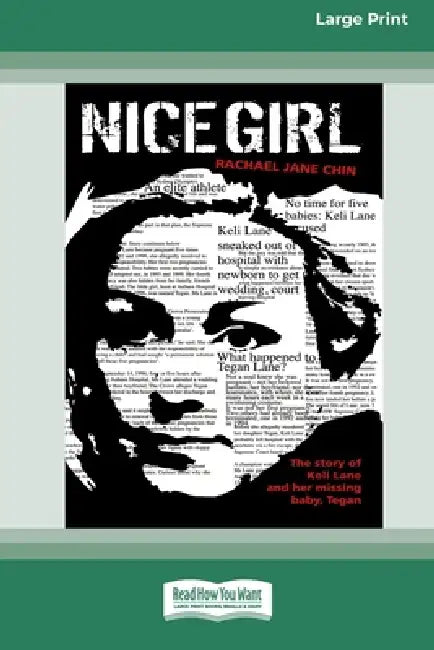 Nice Girl: Whatever Happened to Baby Tegan Lane [Standard Large Print 16 Pt Edition] by Rachael Jane Chin
