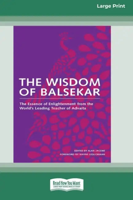 The Wisdom of Balsekar (16pt Large Print Edition) by Ramesh S. Balsekar, Alan Jacobs