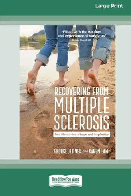 Recovering from Multiple Sclerosis: Real Life Stories of Hope and Inspiration (16pt Large Print Edition) by George Jelinek, Karen Law