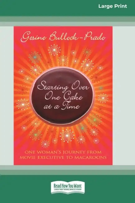 Starting Over One Cake At A Time 16pt Large Print Edition