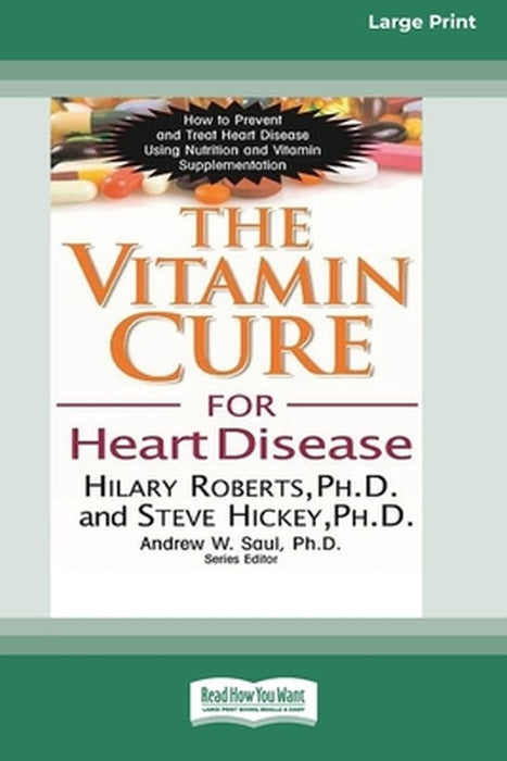 The Vitamin Cure for Heart Disease (16pt Large by Roberts Hilary