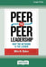 Peer-to-Peer Leadership: Why the Network Is the Leader (16pt Large Print Edition) by Mila N. Baker