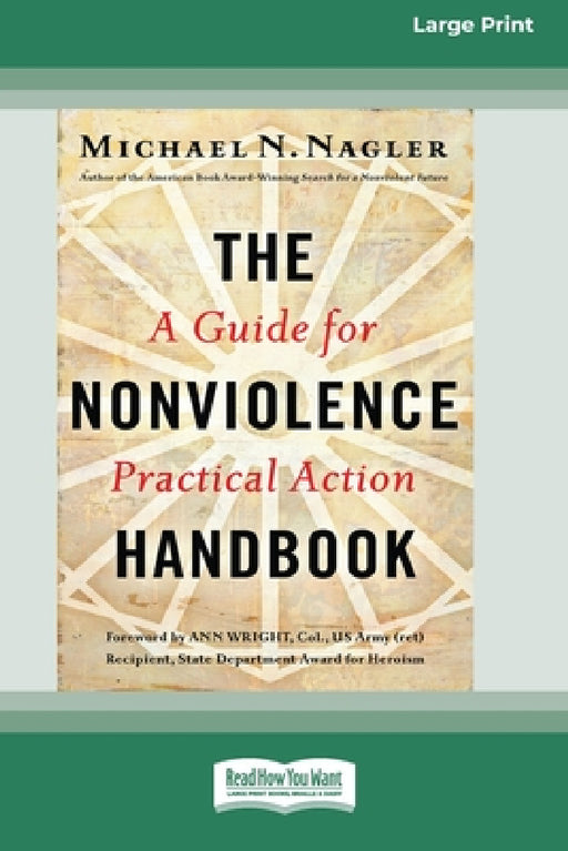 The Nonviolence Handbook: A Guide for Practical Action [Standard Large Print 16 Pt Edition] by Michael N. Nagler