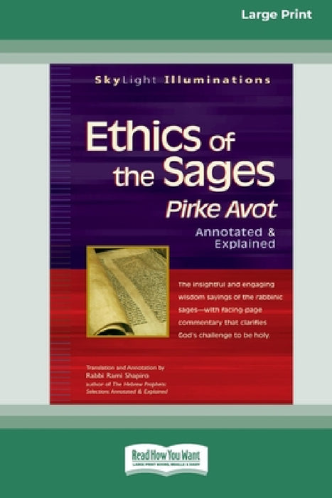 Ethics of the Sages: Pirke Avotâ "Annotated & Explained [Standard Large Print 16 Pt Edition] by Rabbi Rami Shapiro