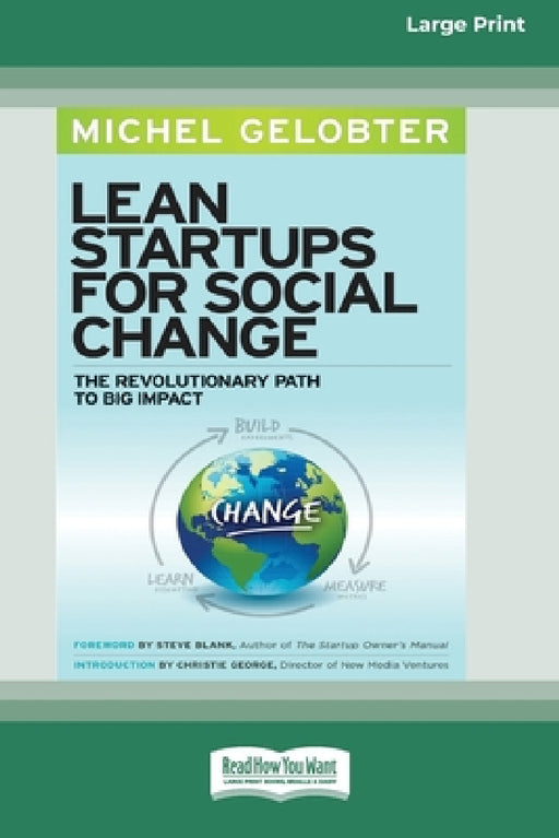 Lean Startups for Social Change: The Revolutionary Path to Big Impact [Standard Large Print 16 Pt Edition] by Michel Gelobter