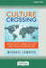 Culture Crossing: Discover the Key to Making Successful Connections in the New Global Era [Standard Large Print 16 Pt Edition] by Michael Landers