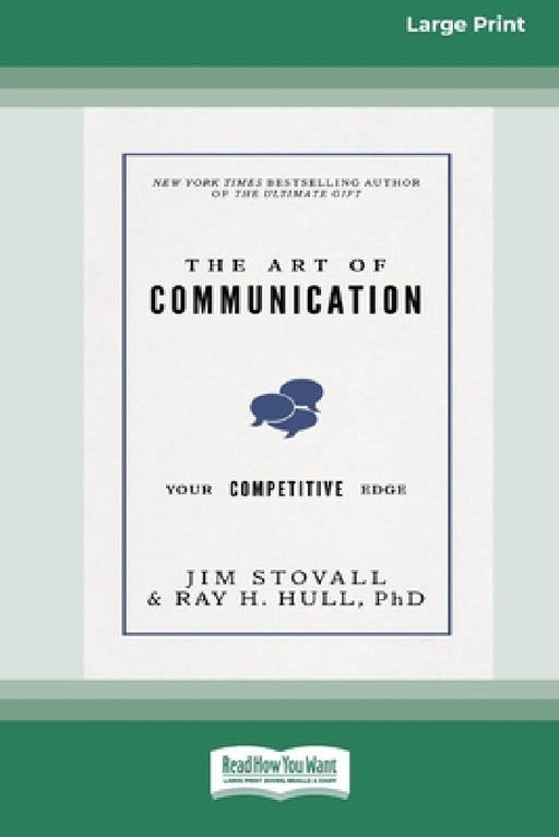 The Art of Communication: Your Competitive Edge [Standard Large Print 16 Pt Edition] by Jim Stovall, Ray H. Hull