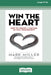 Win the Heart: How to Create a Culture of Full Engagement [Standard Large Print 16 Pt Edition] by Mark Miller