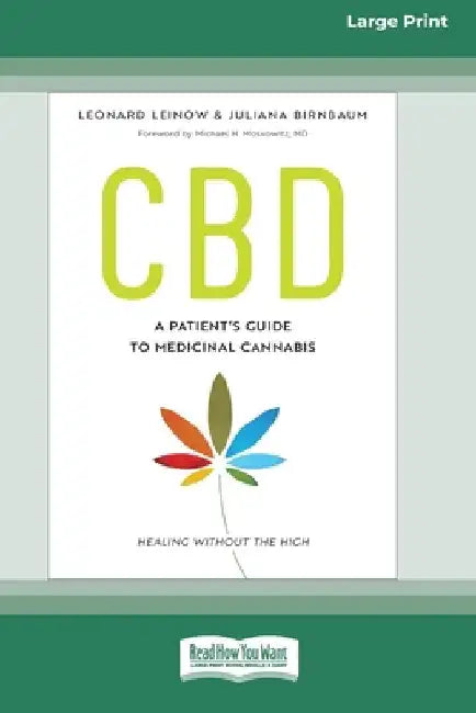 CBD: A Patient's Guide to Medicinal Cannabis--Healing without the High [Standard Large Print 16 Pt Edition] by Leinow, Leonard