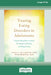 Treating Eating Disorders in Adolescents: Evidence-Based Interventions for Anorexia, Bulimia, and Binge Eating (16pt Large Print Edition) by Tara L. Deliberto