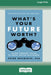 What's Your Future Worth?: Using Present Value to Make Better Decisions [16 Pt Large Print Edition] by Peter Neuwirth