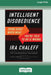 Intelligent Disobedience: Doing Right When What You're Told to Do Is Wrong [16 Pt Large Print Edition] by Ira Chaleff