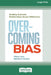 Overcoming Bias: Building Authentic Relationships across Differences [16 Pt Large Print Edition] by Tiffany Jana, Matthew Freeman