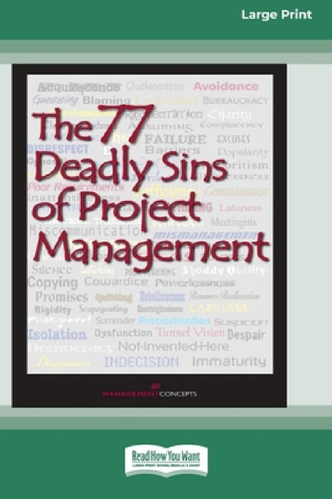 The 77 Deadly Sins of Project Management [16 Pt Large Print Edition] by Management Concepts Press