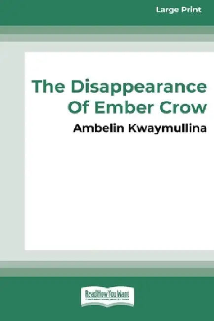 The Tribe 2: The Disappearance of Ember Crow [16pt Large Print Edition] by Ambelin Kwaymullina