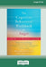 The Cognitive Behavioral Workbook for Anger: A Step-by-Step Program for Success [16pt Large Print Edition] by William J. Knaus