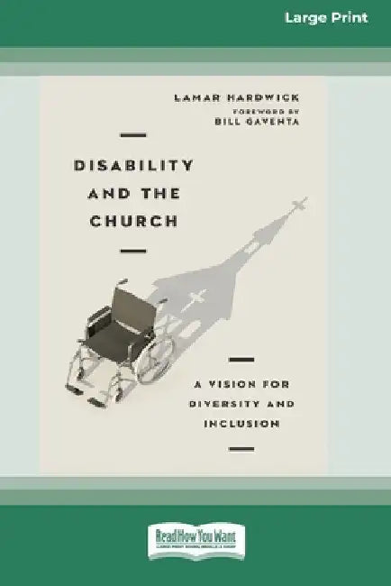 Disability and the Church: A Vision for Diversity and Inclusion [16pt Large Print Edition] by Lamar Hardwick