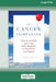 The Cancer Companion: How to Navigate Your Way From Diagnosis to Treatment and Beyond [16pt Large Print Edition] by Toni Lindsay