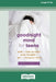 Goodnight Mind for Teens: Skills to Help You Quiet Noisy Thoughts and Get the Sleep You Need [16pt Large Print Edition] by Colleen E. Carney