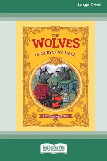 The Wolves of Greycoat Hall [Large Print 16pt] by Lucinda Gifford