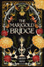 The Marigold Bridge by Arien Skye