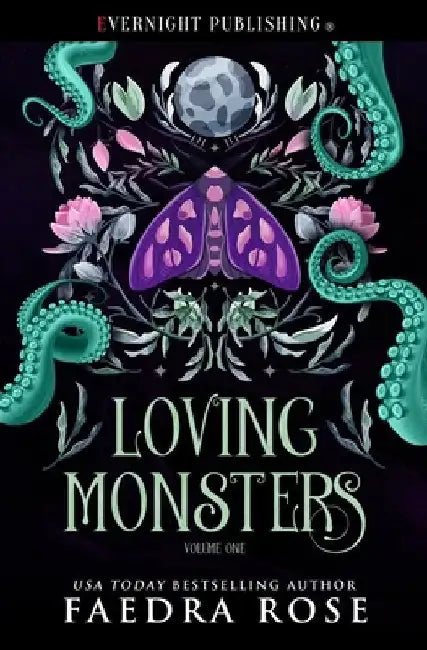 Loving Monsters: Volume One by Faedra Rose