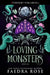 Loving Monsters: Volume One by Faedra Rose