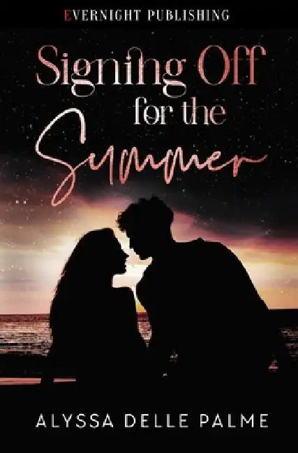 Signing Off for the Summer by Delle Palme, Alyssa