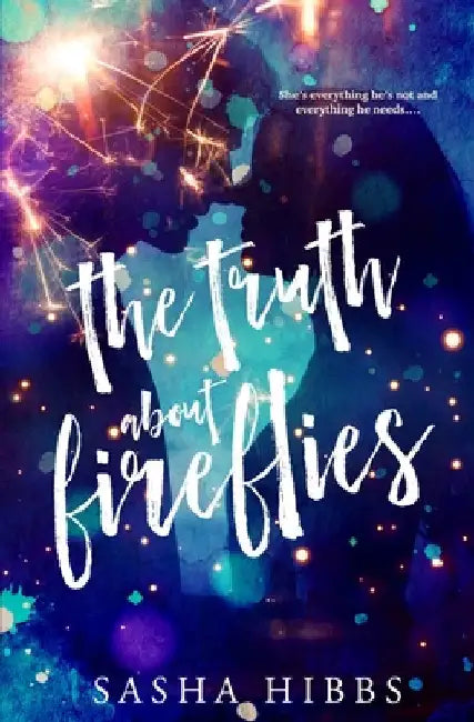 The Truth About Fireflies by Hibbs, Sasha
