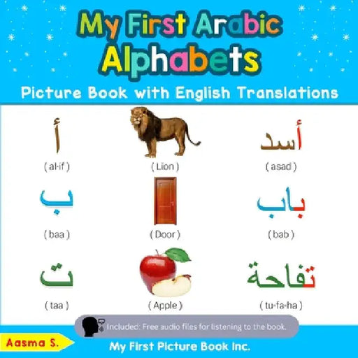 My First Arabic Alphabets Picture Book with English Translations: Bilingual Early Learning & Easy Teaching Arabic Books for Kids by S, Aasma