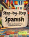 Step-by-Step Spanish: From Alphabet to Conversation by Valeria S