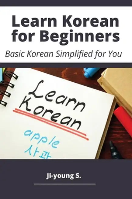 Learn Korean for Beginners - Basic Korean Simplified for You by Ji-Young S