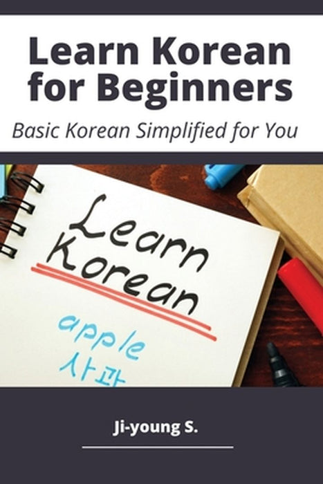 Learn Korean for Beginners - Basic Korean Simplified for You by Ji-Young S