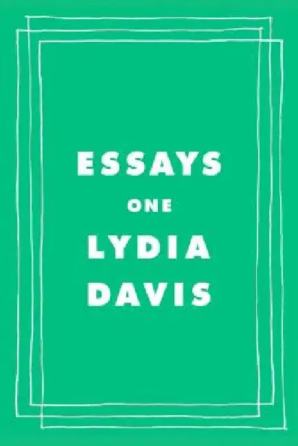 Essays One by Lydia Davis