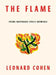 The Flame: Poems Notebooks Lyrics Drawings by Leonard Cohen