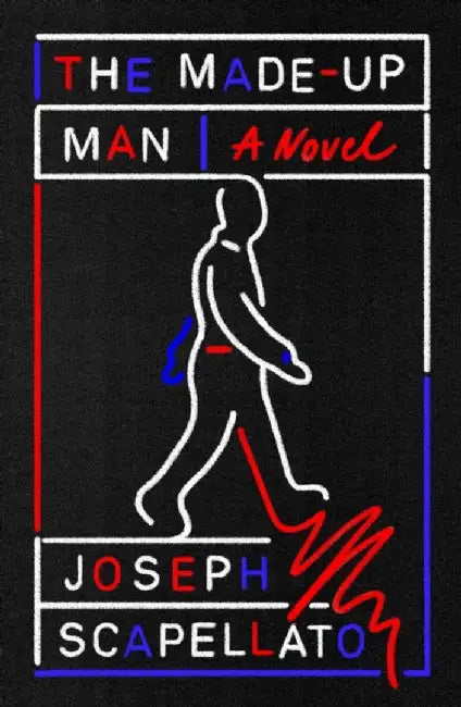 The Made-Up Man by Joseph Scapellato