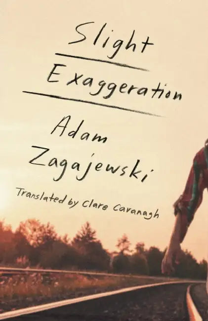 Slight Exaggeration by Adam Zagajewski
