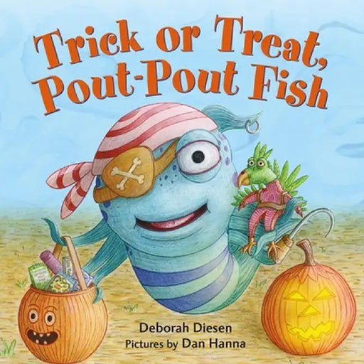 Trick or Treat, Pout-Pout Fish by Deborah Diesen