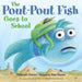 The Pout-Pout Fish Goes to School by Deborah Diesen