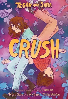 Tegan and Sara: Crush by Tegan Quin