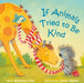 If Animals Tried To Be Kind by Ann Whitford Paul