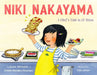 Niki Nakayama: A Chef's Tale in 13 Bites by Debbi Michiko Florence