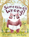 Something's Wrong!: A Bear, a Hare, and Some Underwear by Jory John