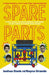 Spare Parts (Young Readers' Edition): Four Undocumented Teenagers, One Ugly Robot, and the Battle for the American Dream by Joshua Davis