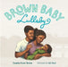 Brown Baby Lullaby by Tameka Fryer Brown