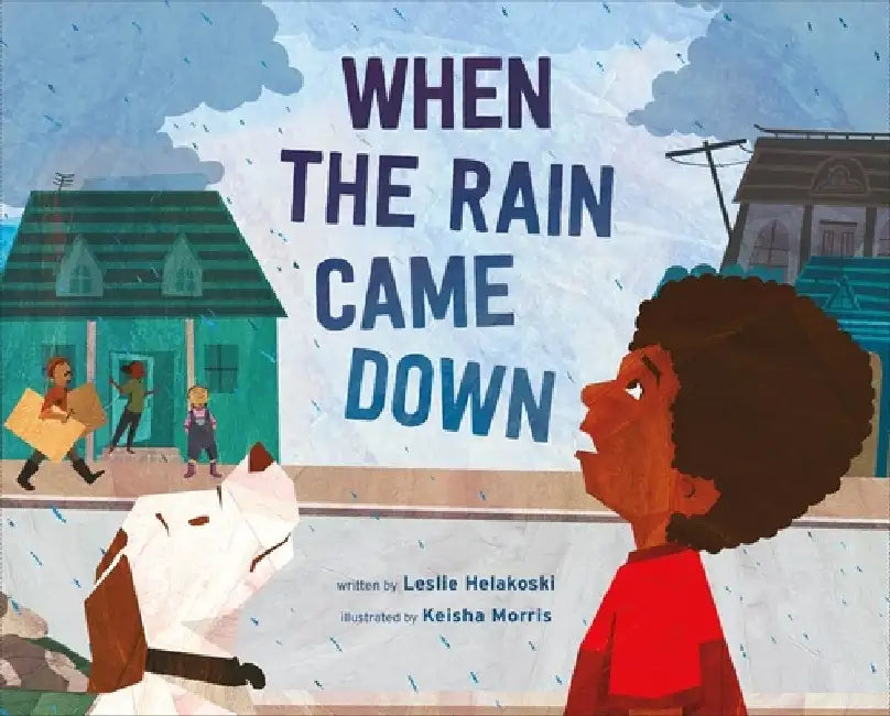 When the Rain Came Down by Leslie Helakoski